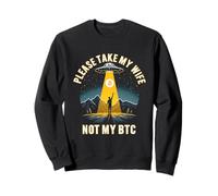 Please Take My Wife Not My BTC Crypto Bitcoin Cryptocurrency Sudadera
