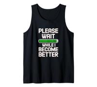 Please Wait While I Become Better - Personal Improvement 99% Camiseta sin Mangas