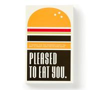 Pleased To Eat You: A Journal For The Important Stuff: The Best (& Worst) Food You've Ever Eaten