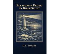 Pleasure and Profit in Bible Study