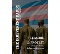 Pleasure and Protest: "Poems of Desire, Defiance, and Devotion" (The Irreverent Daddy)