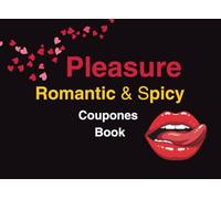 Pleasure Coupon Book: 40 filled-in vouchers and 10 blank vouchers, a gift for a loved one