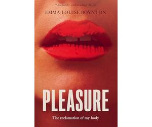 Pleasure: The Reclamation of my Body