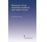 Pleasures of an absentee landlord, and other essays