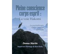 Pleine Conscience Corps-Esprit: La Voie Hakomi