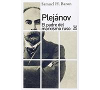 Plejánov: El padre del marxismo ruso: 1227 (Siglo XXI de España General)