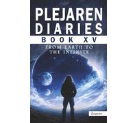 Plejaren Diaries XV: FROM EARTH TO THE INFINITE