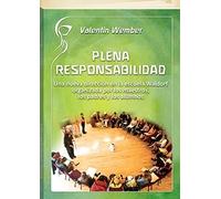 Plena responsabilidad. Una nueva dirección de la escuela Waldorf, organizada por los maestros, los padres y los alumnos | Valentin Wember