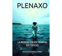 PLENAXO: LA REDENCIÓN EN TIEMPOS DISTÓPICOS