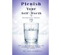 Plenish Your Self-Worth: How To Be Yourself Despite The Controlling Behaviours Of Others