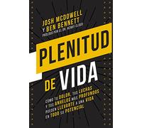 Vida – Plenitud de vida – Cómo tu dolor, tus luchas y tus anhelos – Tapa blanda
