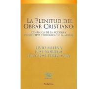 Plenitud del Obrar Cristiano, La (Pelícano)