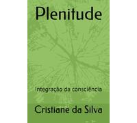 Plenitude: Integração da consciência