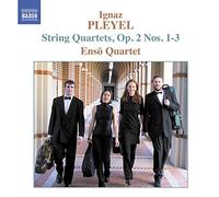 Pleyel Ignace - Pleyel : Quatuors à cordes op. 2, n° 1, 2 et 3