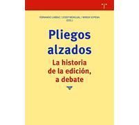 pliegos alzados. La Historia De La edición, A Debate: 354 (Biblioteconomía y Administración Cultural)