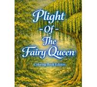 Plight of The Fairy Queen - Coloring Book Edition: Coloring Book (Children's stories to coloring books)