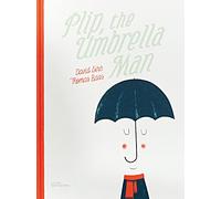 Plip the umbrella man /anglais: David Sire and Thomas Baas