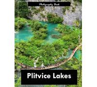 Plitvice Lakes: A Visual Journey Through Croatia’s Waterfall Wonderland - Stunning Photography of Turquoise Lakes, Cascading Falls, and Emerald Forests