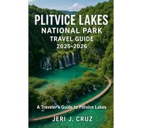 Plitvice Lakes National Park Travel Guide 2026