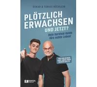 Plötzlich erwachsen - und jetzt? Dein Survival-Guide fürs echte Leben! Was dir keiner sagt, aber jeder wissen sollte.