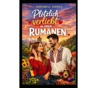 Plötzlich verliebt in ein Rumäne: Nun haben wir auch eine Familie: 1