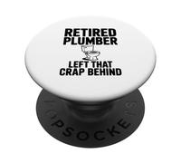 Plomero Retirado dejó Esa Mierda detrás del Humor PopSockets PopGrip Adhesivo