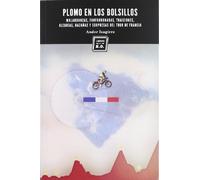Plomo En Los Bolsillos - 5ª Edición: Malandanzas, fanfarronadas y locuras del Tour de Francia (VARIOS)