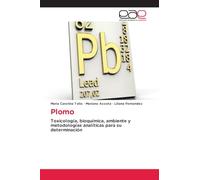 Plomo: Toxicología, bioquímica, ambiente y metodologías analíticas para su determinación