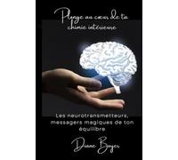 Plonge au cœur de ta chimie intérieure Les neurotransmetteurs, messagers magiques de ton équilibre