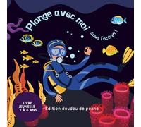 Plonge avec moi sous l'océan livre pour enfant: Une aventure sous-marine tendre et éducative qui émerveille les tout-petits tout en leur apprenant à protéger l’océan. (Les éditions doudou de poche)