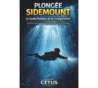 PLONGÉE SIDEMOUNT: Le guide pratique de la configuration - Méthode pas à pas pour un sidemount propre et stable
