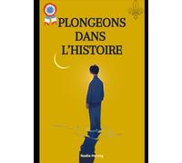 Plongeons dans l'histoire-Edition pédagogique: Roman jeunesse au cœur de la Révolution Française- Avec guide enseignant inclus