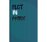Plot in Pastels: A Soft Space to Write, Dream, and Create