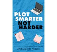 Plot Smarter, Not Harder: A Story Structure Reference for Novel Writing