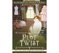 Plot Twist (The Village Library Mysteries)