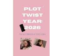 Plot Twist Year 2026: Daily Planner & Journal for Women: Monthly Calendar with Inspirational Mantras, Self Reflection Pages, Goal Tracker & Guided Notebook for Your Best Year
