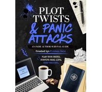Plot Twists & Panic Attacks: An Indie Author Survival Guide: Midnight Edition
