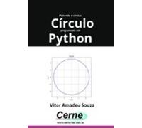 Plotando A Cônica: Círculo Programado Em Python (ebook)