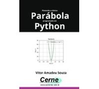 Plotando A Cônica: Parábola Programado Em Python (ebook)