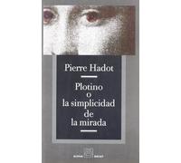 Plotino O La Simplicidad De La Mi