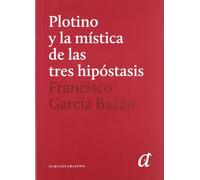 Plotino Y La Mística De Las Tres Hipóstasis (SOPHIA)