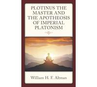 Plotinus the Master and the Apotheosis of Imperial Platonism