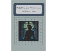 Plots Pens and Perpetrators Word Search: Murder Mystery Themed Puzzles. Easy to Read and Carry | 6 x 9 inches, 110 pages| 50+ puzzles