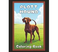 Plott Hound Coloring Book: Realistic Dog & Puppy Picture Pages with 60 Lined Drawings of Doggy Outdoor Adventures in Park, Mountain, City, Lake, Snow, ... Scenes + More | Art Gift for Kids and Adults