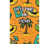 Plotting My Escape: A Tropical-Themed Lined Journal for Vacation Planners, Dreamers & Escape Artists