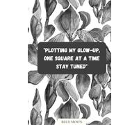 Plotting My Glow-Up, One Square at a Time: Squared Notebook, 100 Pages for Productivity and Inspiration: To Map Out Your Next Big Moves
