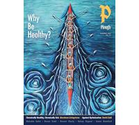 Plough Quarterly No. 44 - Why Be Healthy? (Plough Quarterly, 44)