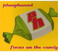 Ploughound - Focus on the Candy