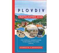 Plovdiv Travel Guide 2026: The Complete Insider’s Guide to Bulgaria’s Cultural Capital