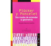 PLÜCKER y PONCELET. Dos modos de entender la geometría: 21 (La matemática en sus personajes)